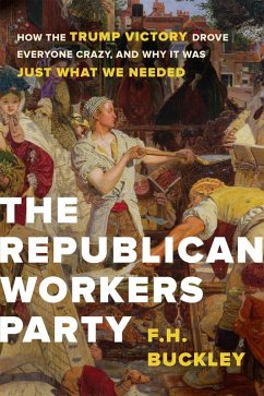 The Republican Workers Party (eBook, ePUB) - Buckley, F. H.