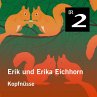 Erik und Erika Eichhorn: Kopfnüsse... - Bild 1