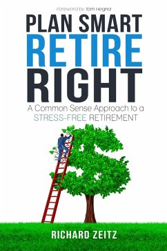 Plan Smart, Retire Right (eBook, ePUB) - Zeitz, Richard