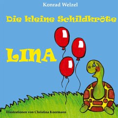 Die kleine Schildkröte Lina - Welzel, Konrad