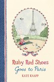 Ruby Red Shoes Goes To Paris (eBook, ePUB)