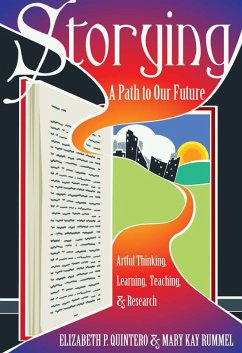 Storying (eBook, ePUB) - Quintero, Elizabeth P.; Rummel, Mary Kay