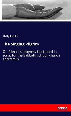 The Singing Pilgrim - Phillips, Philip