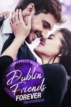 Dublin Friends: Sammelband (eBook, ePUB) - Benn, Annabelle