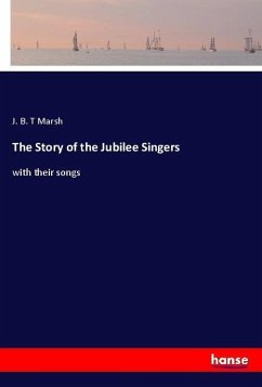 The Story of the Jubilee Singers - Marsh, J. B. T