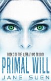Primal Will (Alterations Trilogy, #3) (eBook, ePUB)