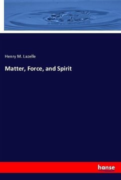 Matter, Force, and Spirit