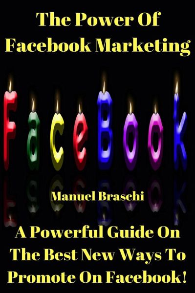 The Power Of Facebook Marketing (eBook, ePUB) The Power Of Facebook Marketing (eBook, ePUB)