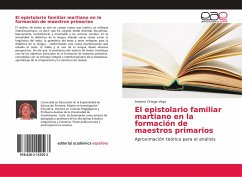 El epistolario familiar martiano en la formación de maestros primarios - Ortega Vega, Arianne