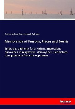 Memoranda of Persons, Places and Events - Davis, Andrew Jackson;Zschokke, Heinrich