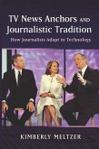 TV News Anchors and Journalistic Tradition (eBook, PDF)