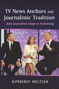 TV News Anchors and Journalistic Tradition (eBook, PDF) - Meltzer, Kimberly