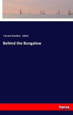 Behind the Bungalow - Aitken, Edward Hamilton