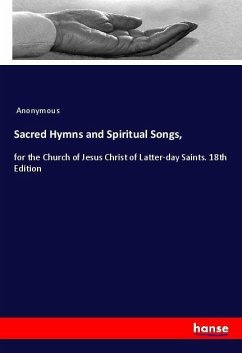 Sacred Hymns and Spiritual Songs, - Anonym