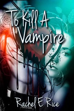 To Kill a Vampire (eBook, ePUB) - Rice, Rachel E