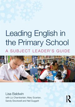 Leading English in the Primary School - Baldwin, Lisa (University of Winchester, UK)