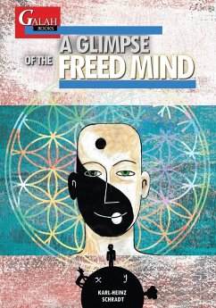 A Glimpse of the Freed Mind - Schradt, Karl-Heinz