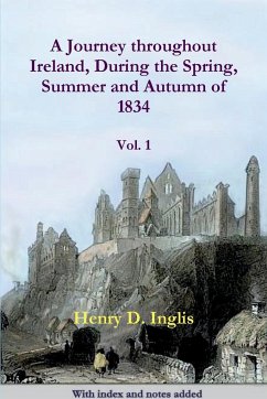 A Journey throughout Ireland, During the Spring, Summer and Autumn of 1834 - Inglis, Henry D.