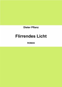 Flirrendes Licht (eBook, ePUB) - Pflanz, Dieter