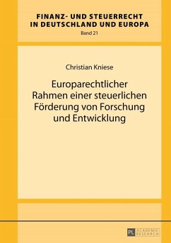 Europarechtlicher Rahmen einer steuerlichen Foerderung von Forschung und Entwicklung (eBook, PDF) - Kniese, Christian