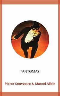 Fantomas (eBook, ePUB) - Allain, Marcel; Souvestre, Pierre