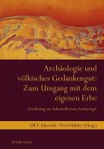 Archaeologie und voelkisches Gedankengut: Zum Umgang mit dem eigenen Erbe (eBook, PDF)