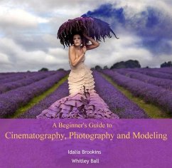 Cover Beginner's Guide to Cinematography, Photography and Modeling, A (eBook, PDF)