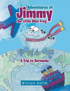 Adventures of Jimmy the Little Blue Frog - Smith, William