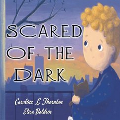 Scared of the Dark - Thornton, Caroline L