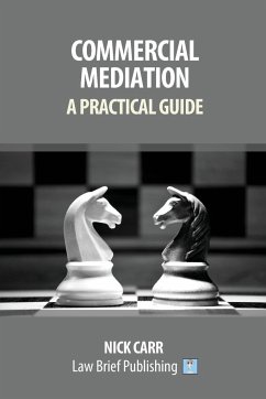 Commercial Mediation - A Practical Guide - Carr, Nick
