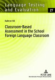 Classroom-Based Assessment in the School- Foreign Language Classroom (eBook, PDF)