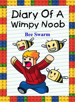 Diary Of A Wimpy Noob: Bee Swarm (Trevor the Noob, #2) (eBook, ePUB) - Lee, Nooby
