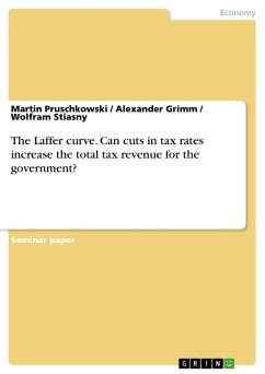The Laffer curve. Can cuts in tax rates increase the total tax revenue for the government? - Pruschkowski, Martin;Grimm, Alexander;Stiasny, Wolfram