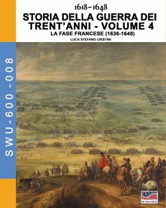 1618-1648 Storia della guerra dei trent'anni Vol. 4 - Cristini, Luca Stefano