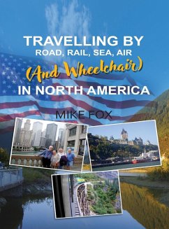 Travelling by Road, Rail, Sea, Air (and Wheelchair) in North America - Fox, Mike