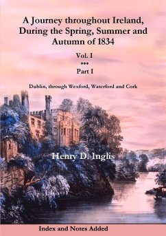 A Journey throughout Ireland, During the Spring, Summer and Autumn of 1834 - Vol. 1, Part 1 - Inglis, Henry D.