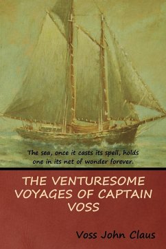 The Venturesome Voyages of Captain Voss - Claus, Voss John