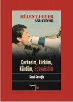 Bülent Uluer Anlatiyor - Sarioglu, Sezai