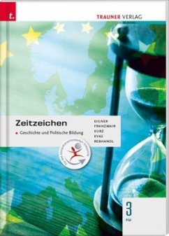 Zeitzeichen - Geschichte und Politische Bildung 3 FW - Eigner, Michael;Franzmair, Heinz;Kurz, Michael