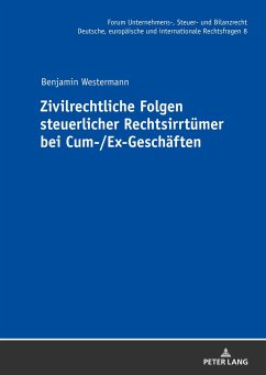 Zivilrechtliche Folgen steuerlicher Rechtsirrtümer bei Cum-/Ex-Geschäften - Westermann, Benjamin