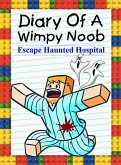 Diary Of A Wimpy Noob: Escape Haunted Hospital (Noob's Diary, #18) (eBook, ePUB)