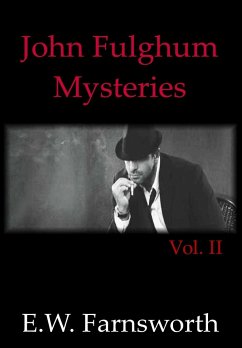 John Fulghum Mysteries, Vol. II - Farnsworth, E. W.