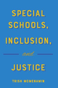 Special Schools, Inclusion, and Justice - McMenamin, Trish