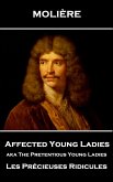 Affected Young Ladies aka The Pretentious Young Ladies (eBook, ePUB)