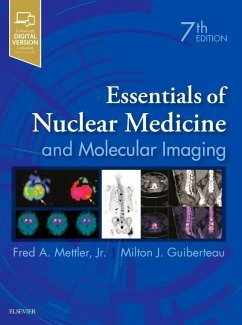 Essentials of Nuclear Medicine and Molecular Imaging - Mettler, Fred A.;Guiberteau, Milton J.