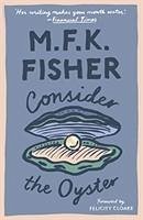 Consider the Oyster - Fisher, M. F. K.