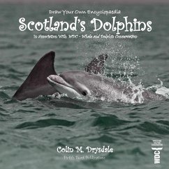 Draw Your Own Encyclopaedia Scotland's Dolphins - Drysdale, Colin M