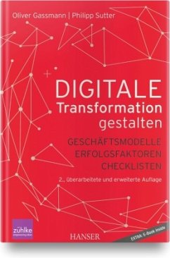 Digitale Transformation gestalten, m. 1 Buch, m. 1 E-Book - Gassmann, Oliver;Sutter, Philipp