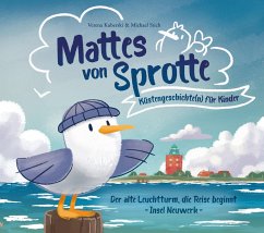 Mattes von Sprotte 1. Küstengeschichte(n) für Kinder. Insel Neuwerk - Stich, Michael; Kuberski, Verena