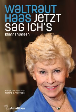 Jetzt sag ich's (eBook, ePUB) - Haas, Waltraut; Watteck, Marina C.